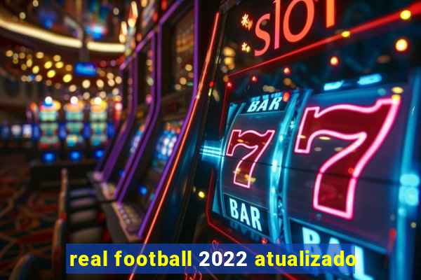 real football 2022 atualizado